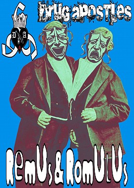Remus, Romulus the drug apostles