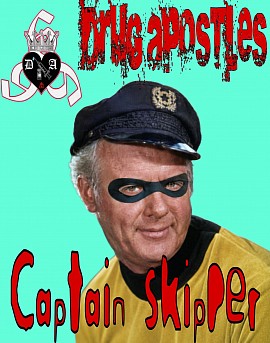 Captain skipper. Captain skipper, the drug apostles.