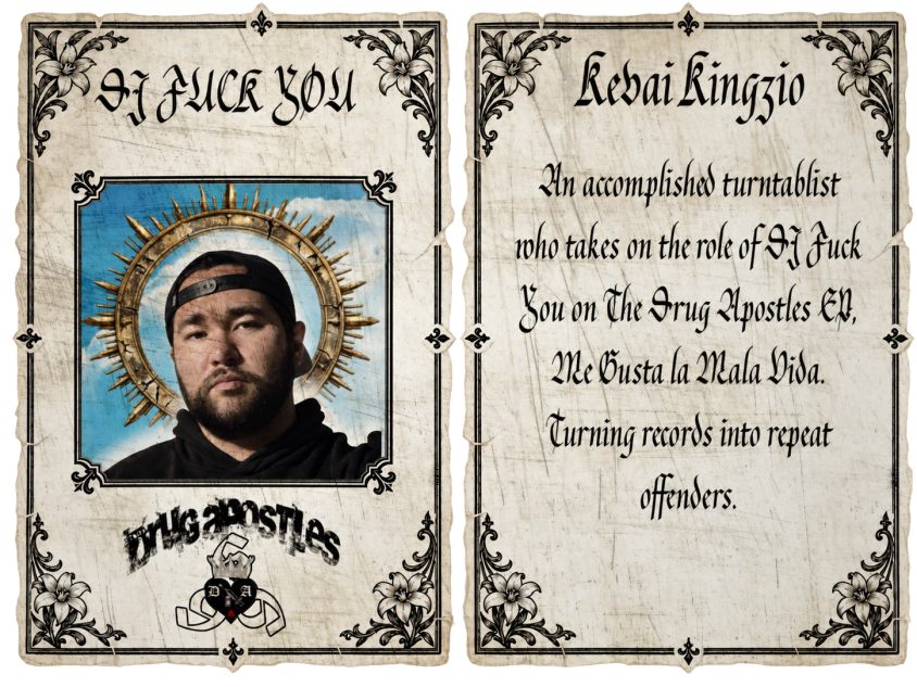 Kevai Kingzio, Kevai Kingzio The Drug Apostles, Kevai Kingzio turntablist, DJ Fuck You, The Drug Apostles DJ, Me Gusta la Mala Vida EP, turntablism, scratching, experimental music, Sonic Vandalism, Saints of the Drug Apostles, The Drug Apostles collaborators, Gultchy Amore, independent music.